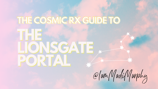 THE COSMIC RX GUIDE TO THE LIONSGATE PORTAL