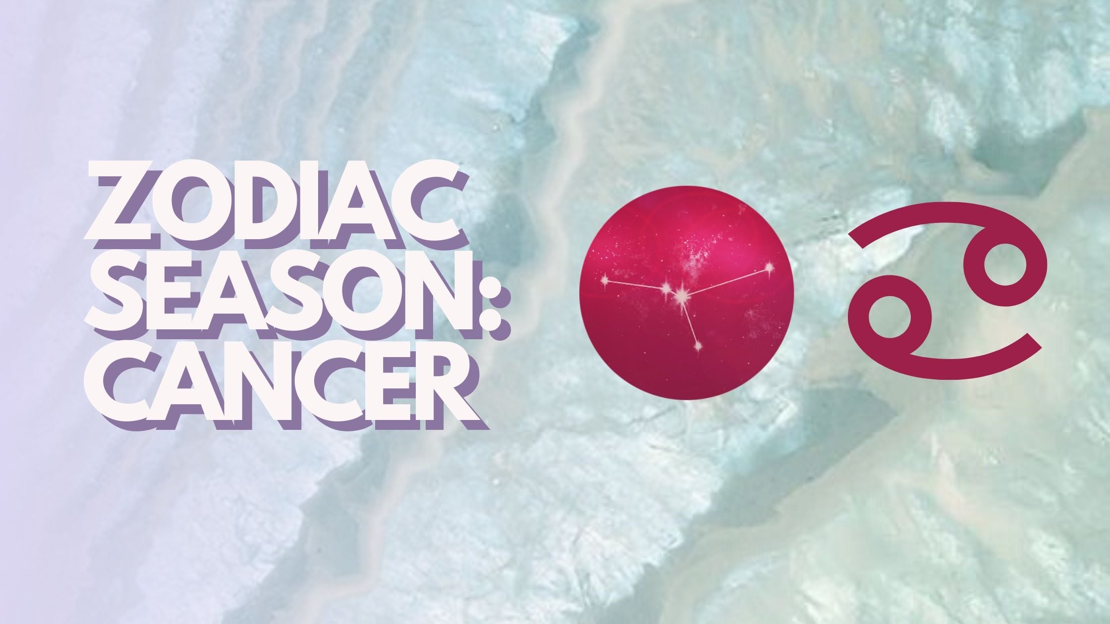 Zodiac Season: Cancer – Cosmic RX