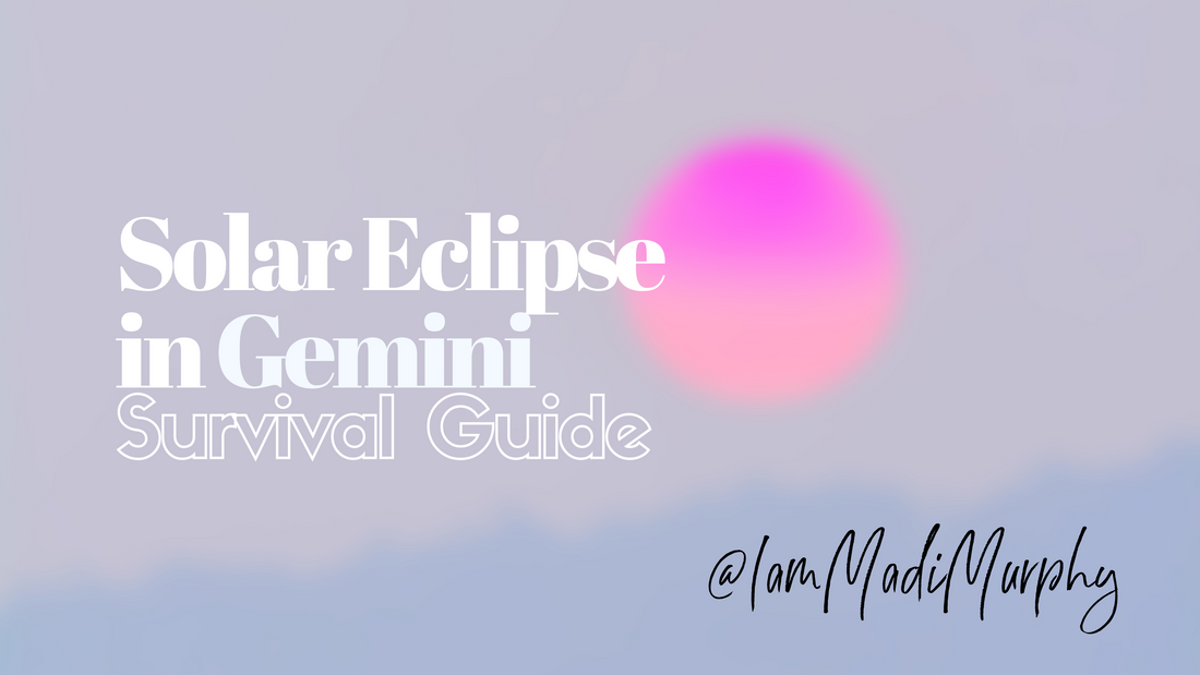 Solar Eclipse in Gemini Survival Guide